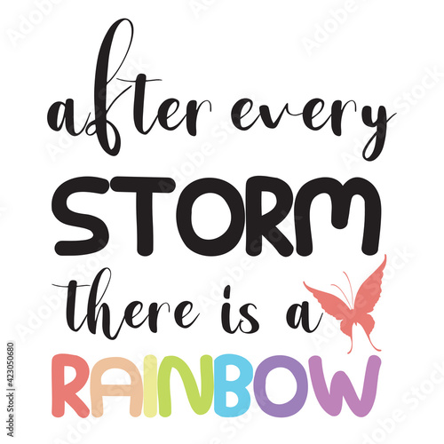 hand drawn alphabet.After Every Storm There Is A Rainbow.