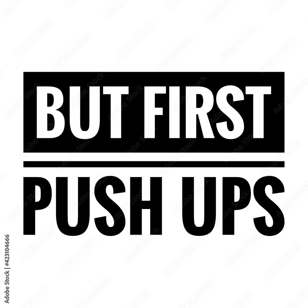 ''But first, push ups'' Lettering ''But first, push ups'' Lettering
