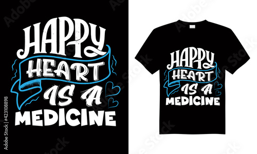 Happy heart is a medicine T-shirt Design Vector T-shirt design for print.