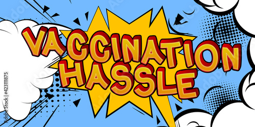Vaccination Hassle - Comic book style text. Infection prevention related words, quote on colorful background. Poster, banner, template. Cartoon vector illustration.