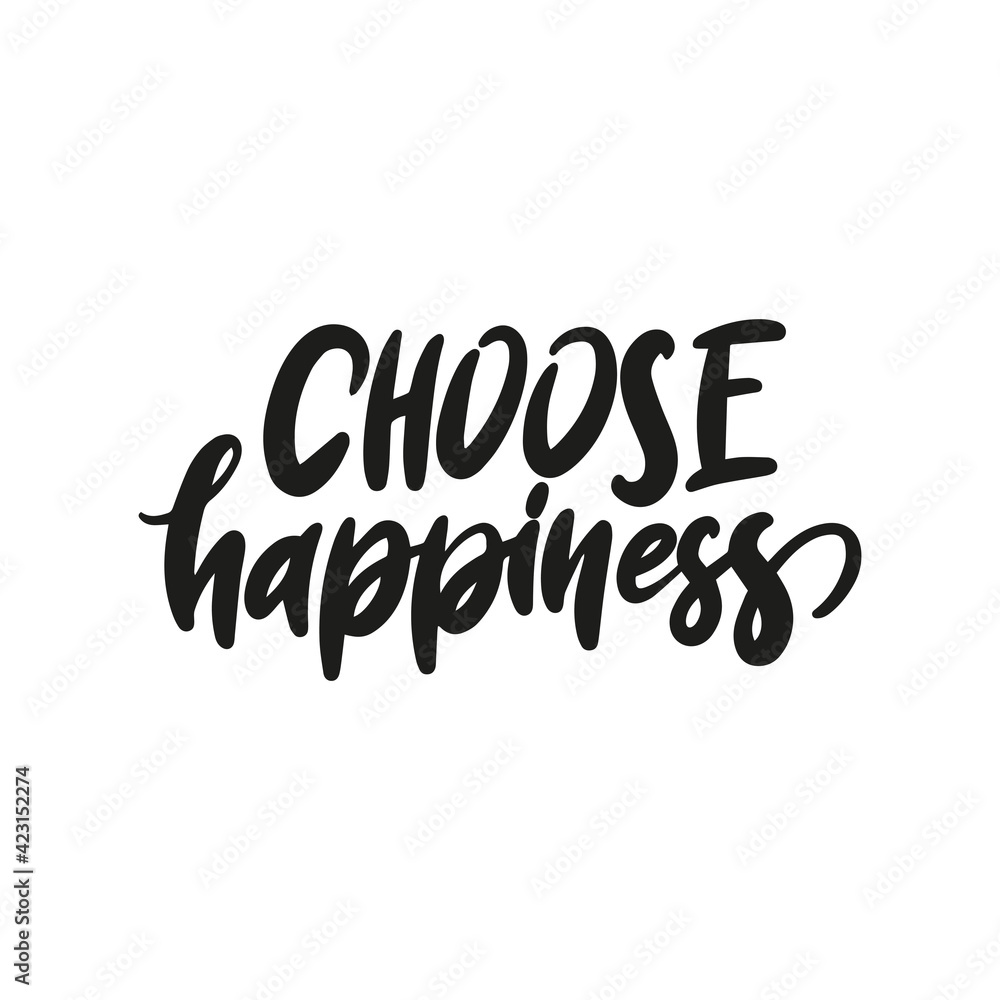CHOOSE HAPPINESS. Hand drawn lettering text set. Motivation quote vector lettering printed materials. Food poster, postcard, postcard, t-shirt, banner, flyer. CHOOSE HAPPINESS. Hand drawn lettering text set. Motivation quote vector lettering printed materials. Food poster, postcard, postcard, t-shirt, banner, flyer.
