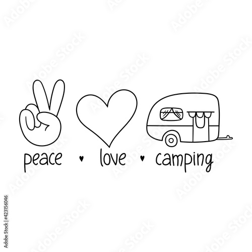 Peace love camping. Camping motivating words. Vector illustration isolated on a white background. Good for posters, textiles, t shirts.