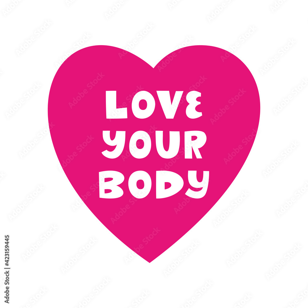 Love your body. Cute hand drawn lettering in pink heart isolated on white background. Body positive quote.