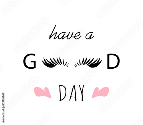 Have a good day beauty eyelashes card lettering