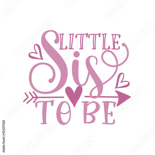 Little Sis To Be - calligraphy with arrow symbol. 