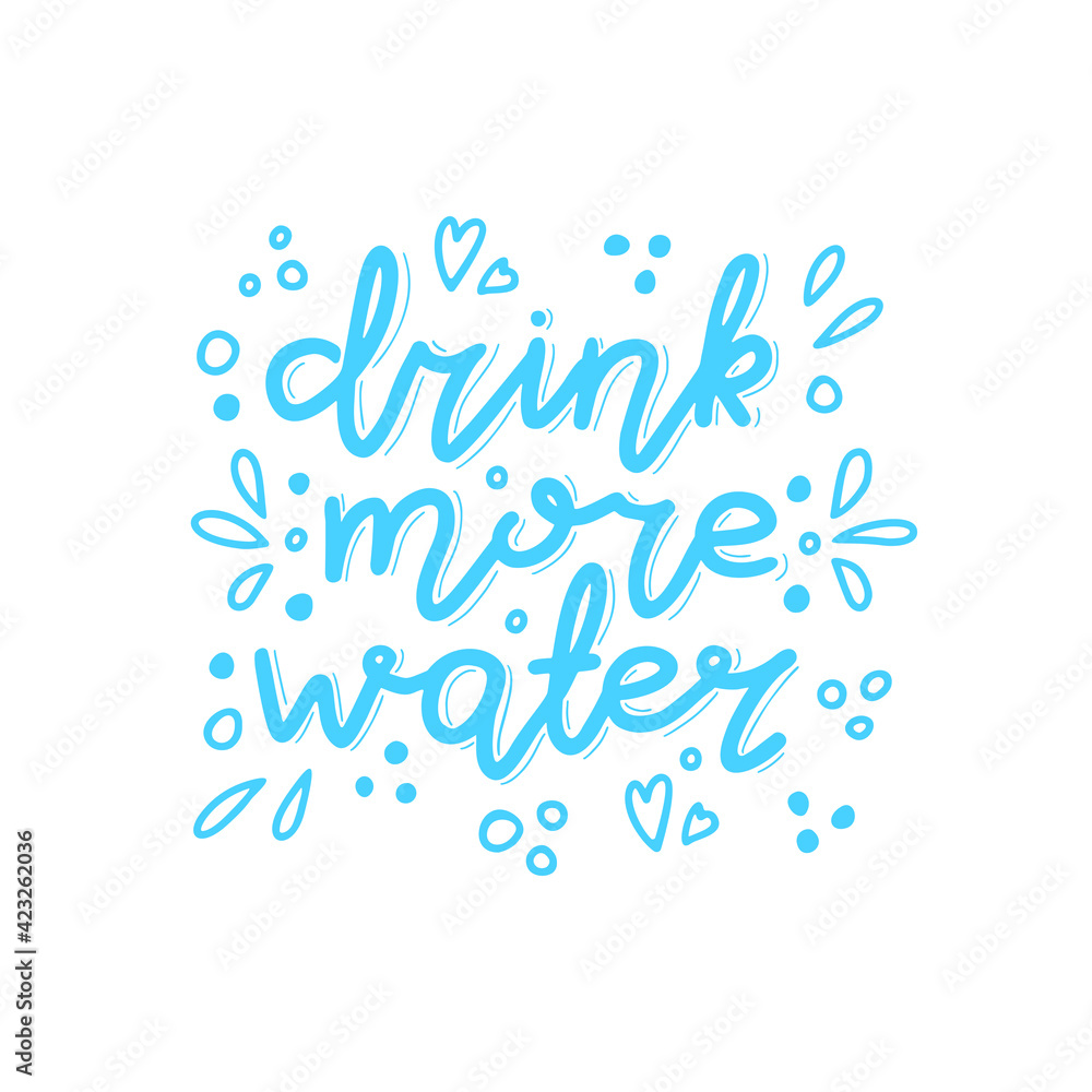 Drink more water. Handwritten lettering with doodle splash isolated on white background.