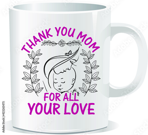 Thank You Mom For All, Mother's Day Mug Design Vector photo