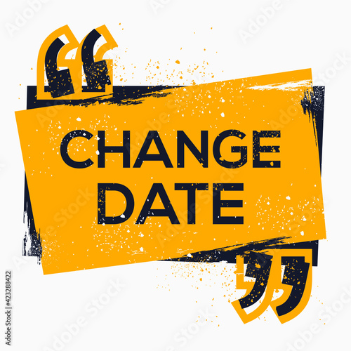 Creative Sign (change date) design, vector illustration.