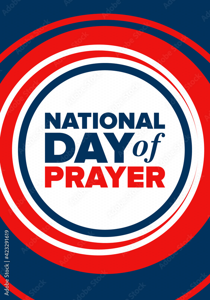 National Day of Prayer in United States. First Thursday of May. Annual day when Americans turn to God in prayer and meditation. Poster, card, banner and background. Vector illustration National Day of Prayer in United States. First Thursday of May. Annual day when Americans turn to God in prayer and meditation. Poster, card, banner and background. Vector illustration