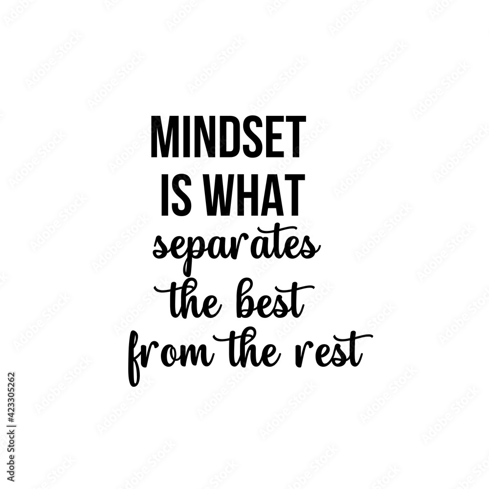 Obraz premium Motivation and inspiration quote: mindset is what separates the best from the rest.