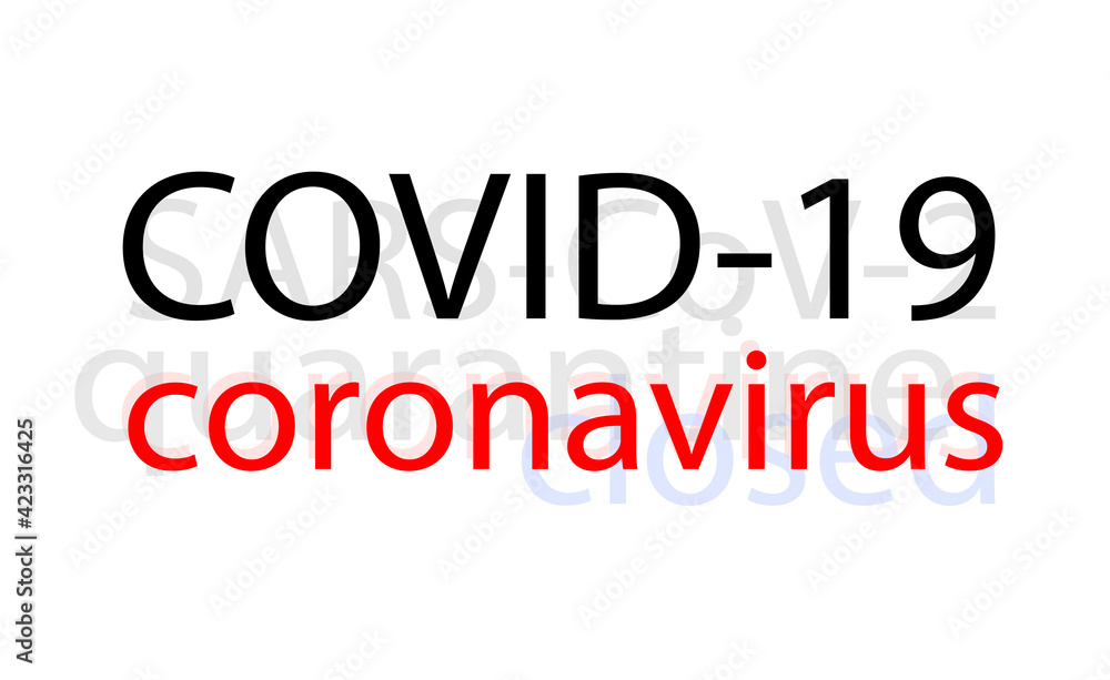 covid 19 coronavirus inscription on a white isolated background covid 19 coronavirus inscription on a white isolated background
