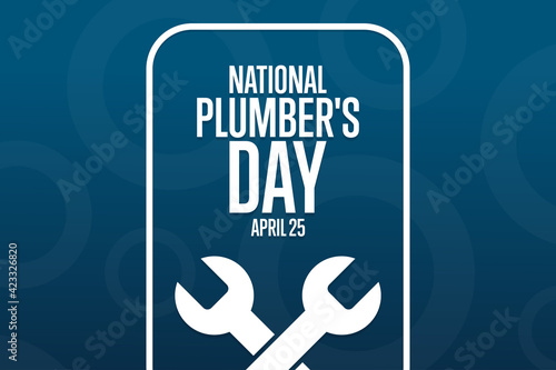 National Plumber's Day. April 25. Holiday concept. Template for background, banner, card, poster with text inscription. Vector EPS10 illustration.