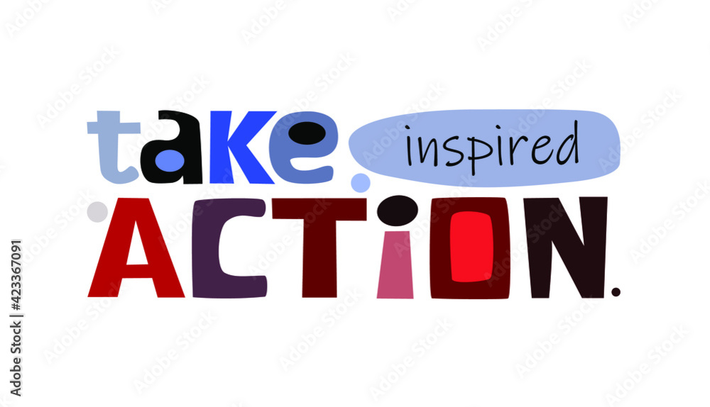 Take inspired action phrase vector Creative words Colourful letters. Confidence manifest building words, phrase for personal growth. t-shirts, posters, banner badge poster. inspiring motivation.