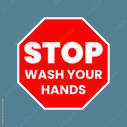Stop Wash Your Hands Sign. Eps10 vector illustration.