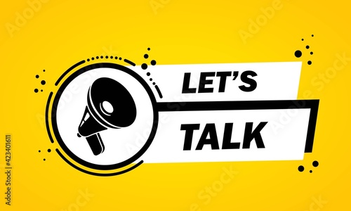 Megaphone with Let is talk speech bubble banner. Loudspeaker. Label for business, marketing and advertising. Vector on isolated background. EPS 10