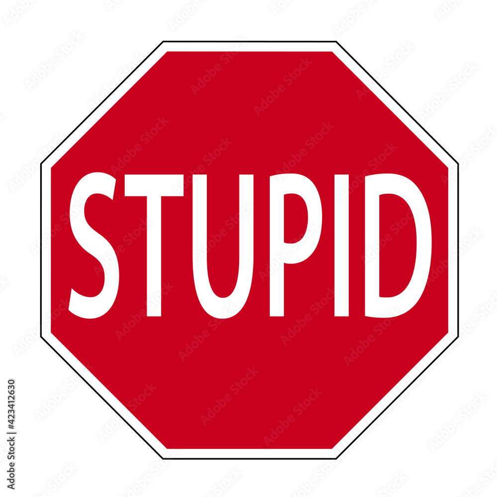 Stupid-Road sign Stupid-Road sign