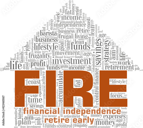 FIRE - Financial Independence Retire Early vector illustration word cloud isolated on a white background.