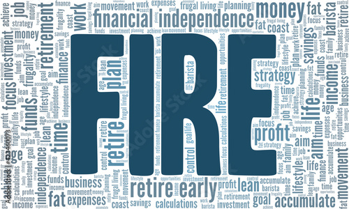 FIRE - Financial Independence Retire Early vector illustration word cloud isolated on a white background.