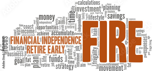 FIRE - Financial Independence Retire Early vector illustration word cloud isolated on a white background.