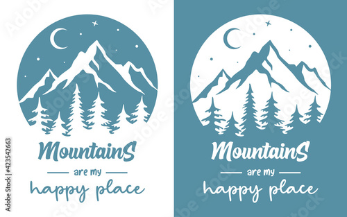 Mountains vector sign with quote. Travel, camping and adventure emblem. Landscape silhouette. Print for shirt, postcards and posters. Inspirational monochrome illustration,