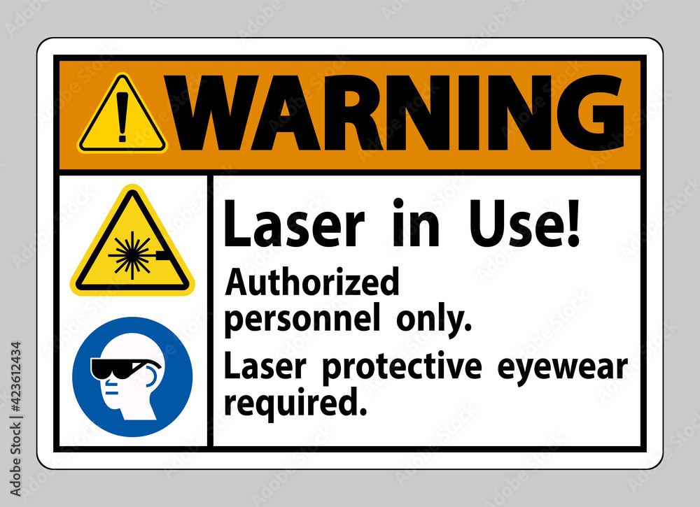 Warning Sign Laser In Use Authorized Personnel Only Laser Protec