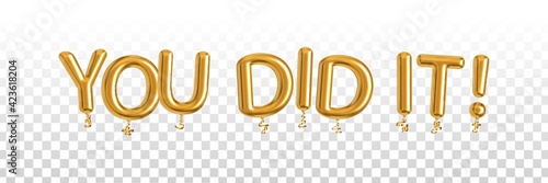 Vector realistic isolated golden balloon text of You Did It on the transparent background.