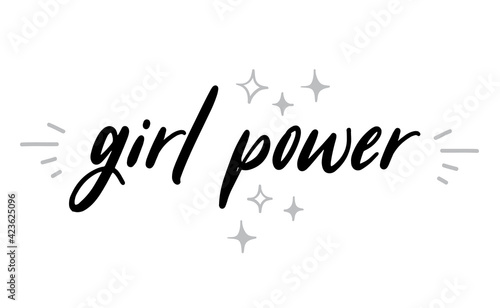 Girl power inscription  hand lettering style. Feminist slogan  phrase or quote. Modern vector illustration for t-shirt  sweatshirt or other apparel print.