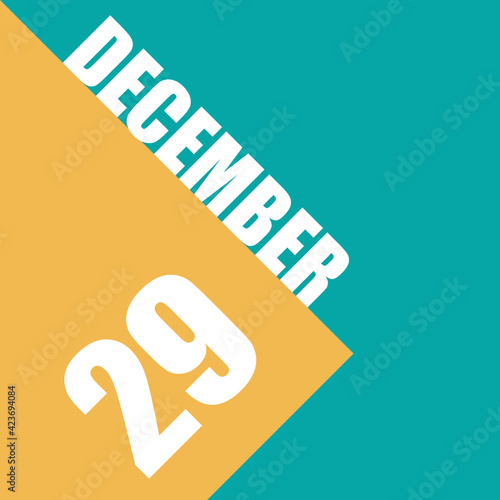 december 29th. Day 29 of month,illustration of date inscription on orange and blue background winter month, day of the year concept