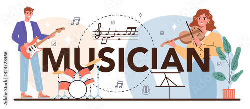 Musician typographic header. Music artist playing instruments.