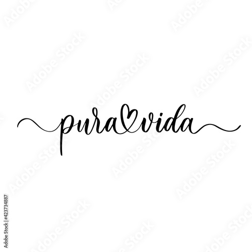 Pura vida. Lettering. Translation from Spanish - Pure life. Design for greeting cards, posters, T-shirts, banners, print invitations.