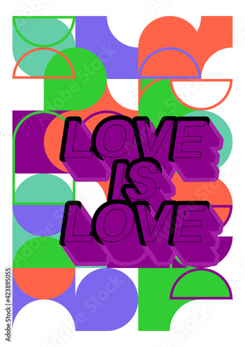 Love is Love text on retro geometric graphic background. Bauhaus style vector isolated on white background. Poster for your goods, social media, cards, product, shop, tags.