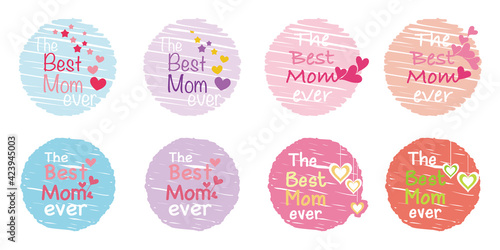 Set of Mother s day illustration. Decorative The Best Mom ever text icons. Typography  illustration vector.                                                                                              