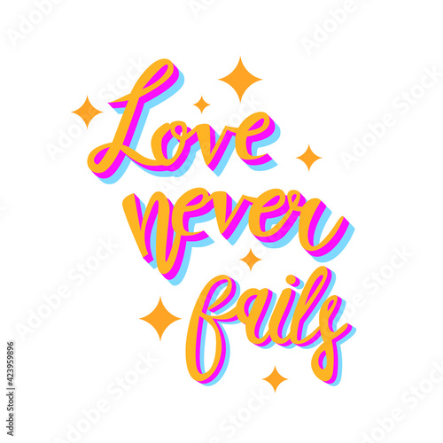 Bible quote Love never fails. Vector lettering. Text.
