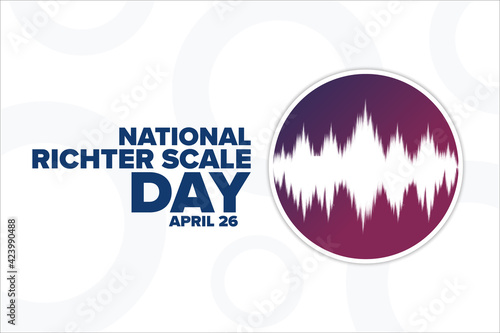 National Richter Scale Day. April 26. Holiday concept. Template for background, banner, card, poster with text inscription. Vector EPS10 illustration.