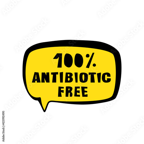 Antibiotic Free Text, No antibiotics Lettering in Bubble Speech