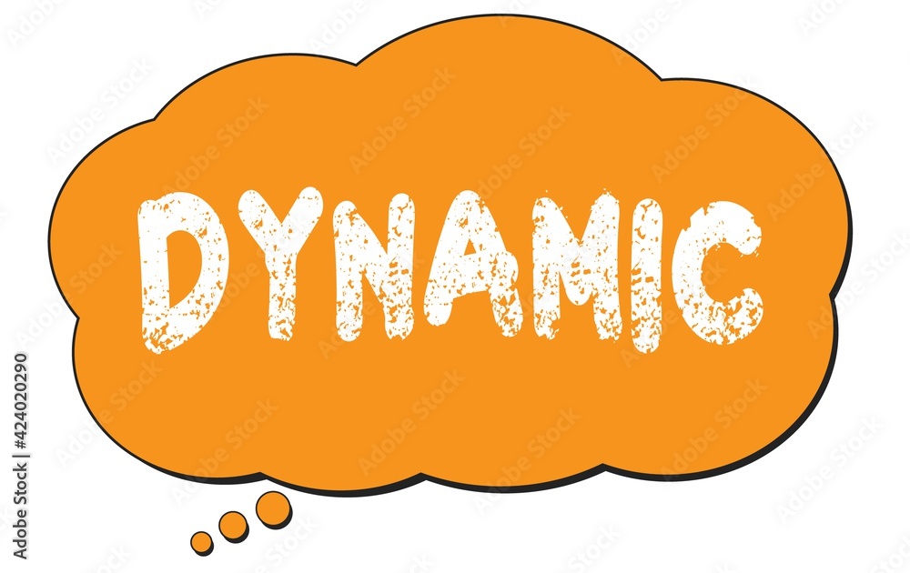 DYNAMIC text written on an orange thought bubble. DYNAMIC text written on an orange thought bubble.