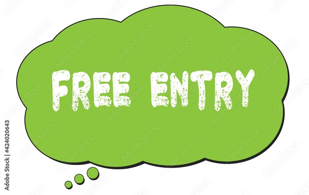 FREE ENTRY text written on a green thought bubble. FREE ENTRY text written on a green thought bubble.