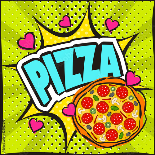 Bright picture on the theme of pizza in the pop art style. Cartoon Template for a poster or banner. Comic Square banner for pizzeria, cafe or restaurant. Vector illustration, vintage food design.