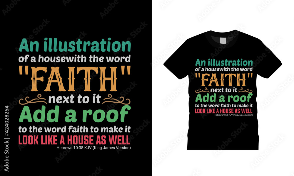 An Illustration Of A House With The Word Faith Next To It Add A Roof T shirt design, apparel, template, vector, eps 10, typography t shirt