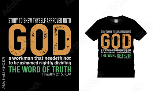 Study To Shew Thyself Approved Unto God Typography T shirt Design, Apparel, vector, eps 10, template