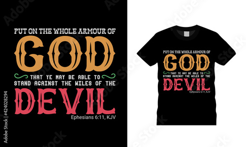 Put On The Whole Armour Of God T shirt design, vector, apparel, template, eps 10, typography t shirt