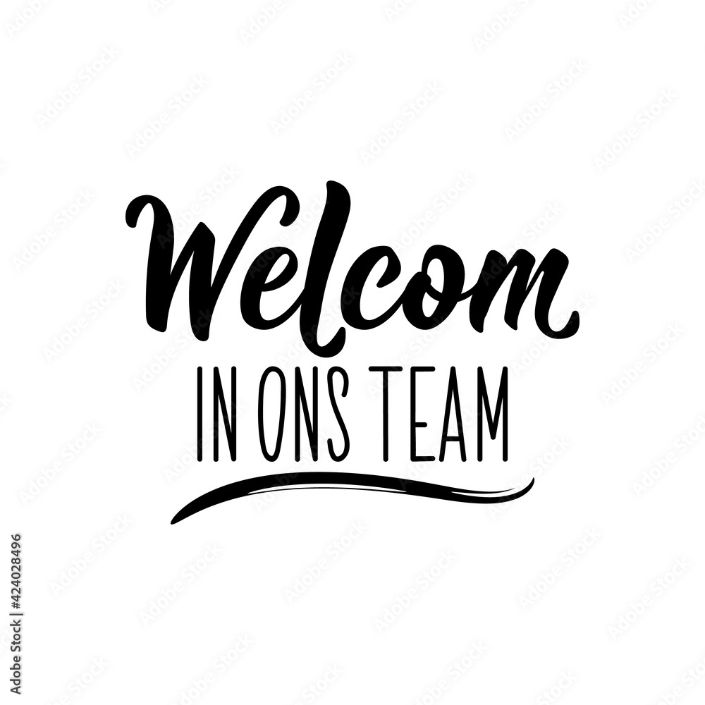 Dutch text: Welcome to our team. Lettering. vector. element for flyers, banner and posters Modern calligraphy. Dutch text: Welcome to our team. Lettering. vector. element for flyers, banner and posters Modern calligraphy.