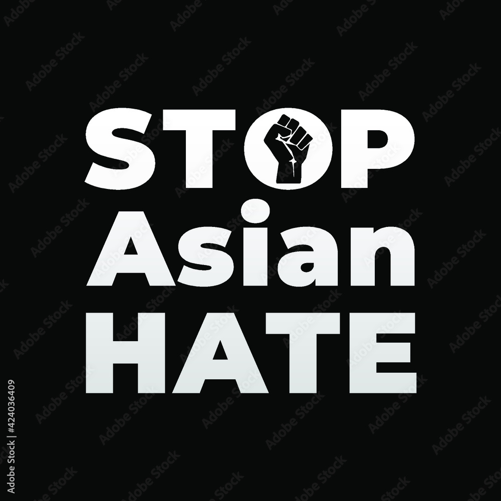 stop Asian hate, modern creative banner, sign, design concept, social media post with white text and support icon on a black background stop Asian hate, modern creative banner, sign, design concept, social media post with white text and support icon on a black background