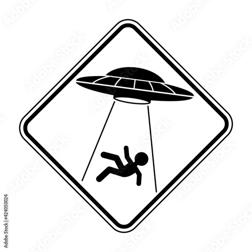 UFO abducts human from earth. Vector illustration of black and white diamond shaped warning road sign with alien abducts man. Caution alien invasion in unidentified spaceship. Humorous traffic sign.