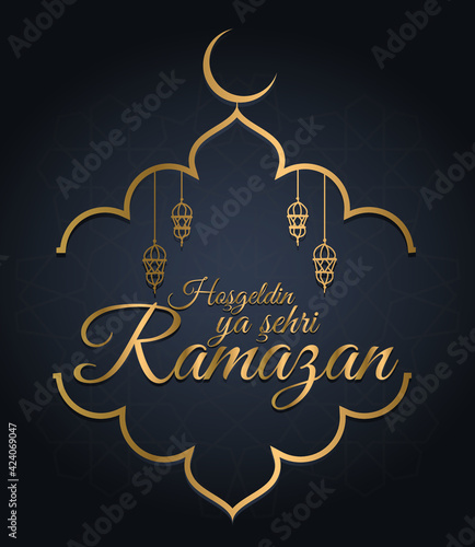 Welcome the city of ramadan Turkish: Hosgeldin ya sehri ramazan