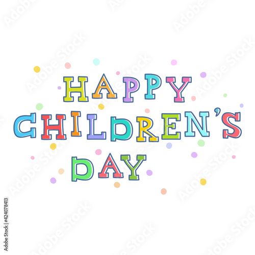 Congratulations with Childrens day. Color hand painted letters vector illustration on the white background with colored circles 