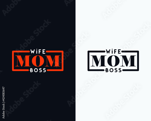 Wife Mom Boss, Mother's day t shirt design, Mother's day typographic design, Happy mother's day, Mother's day vector.