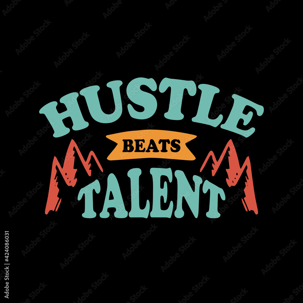 Inspirational and motivational hustle quote: hustle beats talent
Inspirational and motivational hustle quote: hustle beats talent