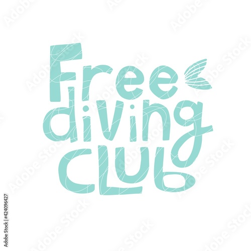 Quote Free diving club. Isolated on white background. Vector illustration. Poster, print, sticker, card design. Lettering, sea life, ocean, tourism, activity, swimming, sport, hobby, life style.