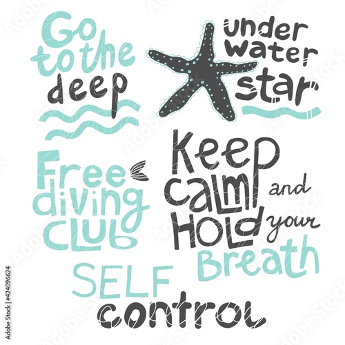 Quotes Go to the deep, underwater star, Free diving club, Keep calm and hold your breath, self control. Vector illustration. Poster, print, sticker, card design. Lettering, sea life, ocean, tourism.